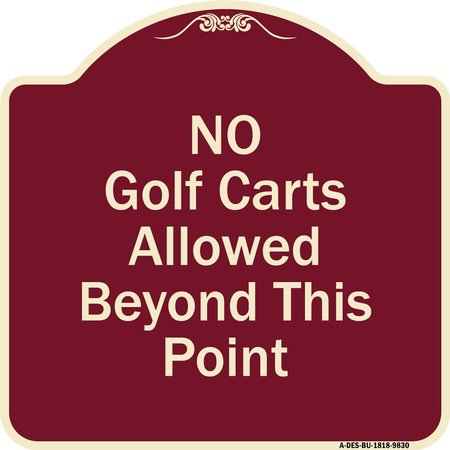 SIGNMISSION Designer Series-No Golf Carts Allowed Beyond This Point, 18" x 18", BU-1818-9830 A-DES-BU-1818-9830